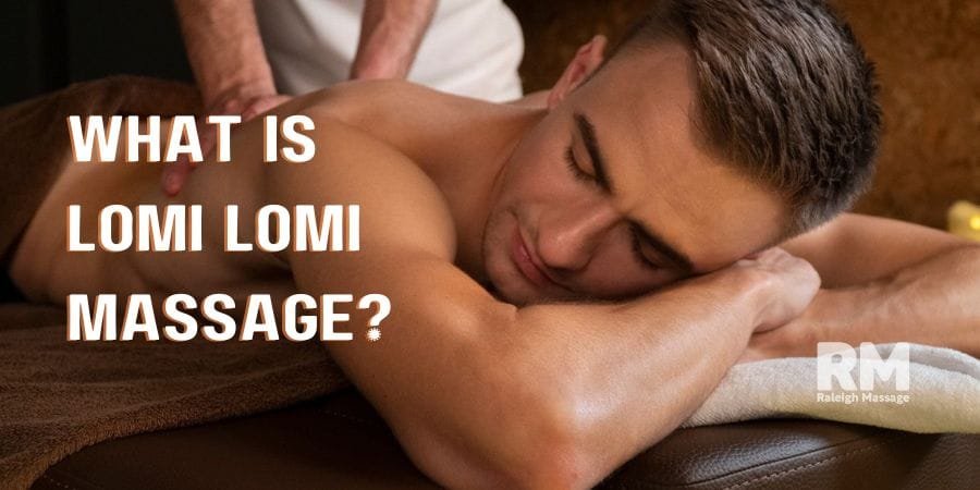 What Is Lomi Lomi Massage?