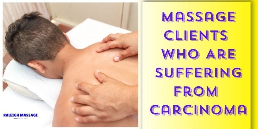 Massage Clients Who Are Suffering from Carcinoma