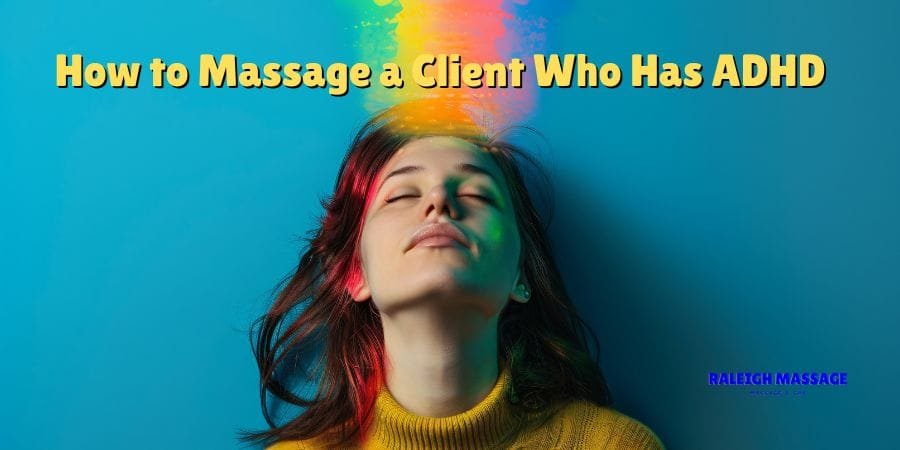 Massage a Client Who Has ADHD