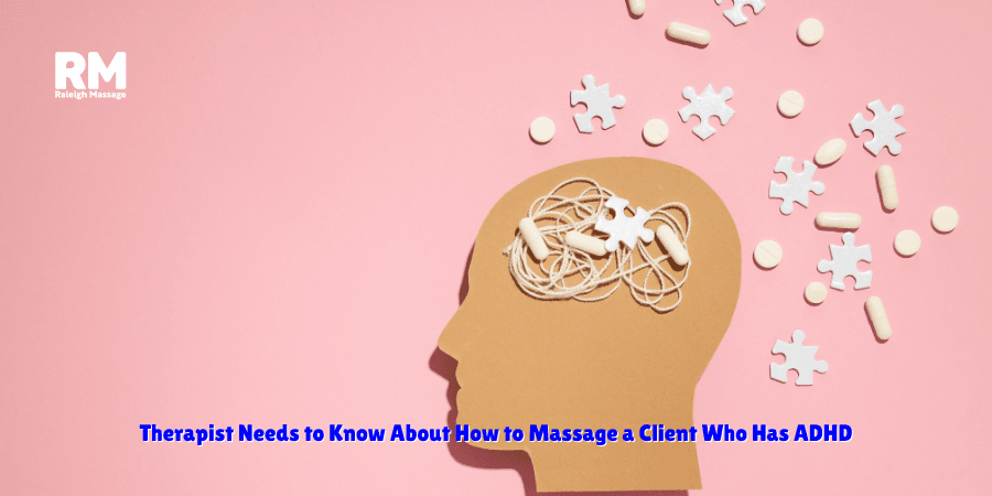 How to Massage a Client Who Has ADHD