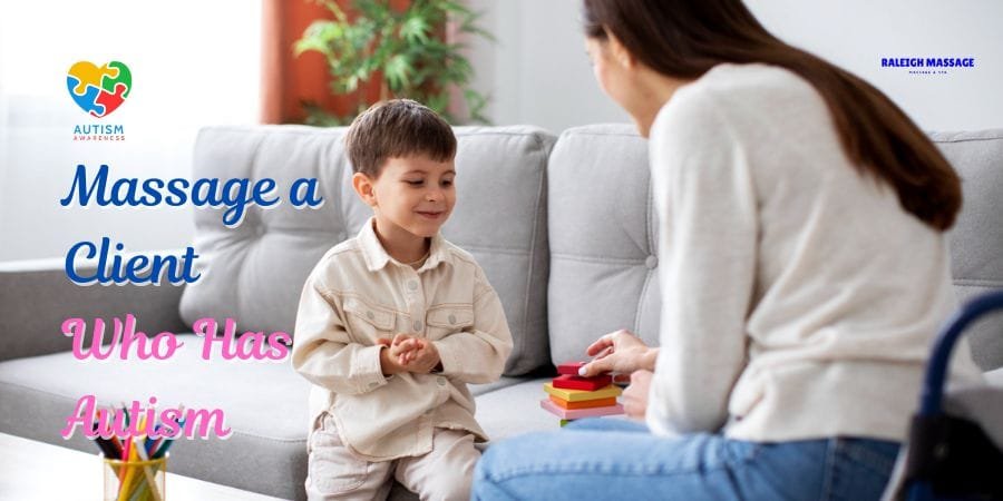 Massage a Client Who Has Autism