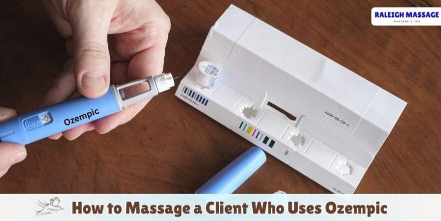 How to Massage a Client Who Uses Ozempic massage the Ozempic users