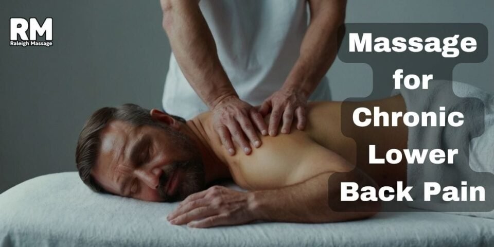 Massage for Chronic Lower Back Pain massage for chronic lower back pain