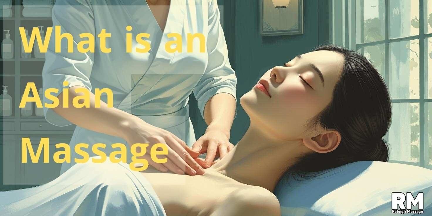 What is an Asian Massage? What is an Asian Massage?