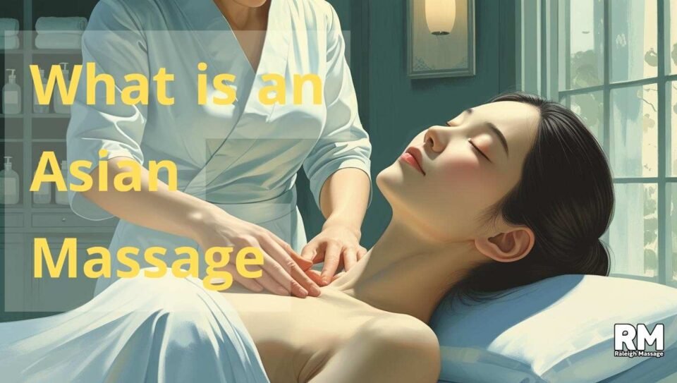 What is an Asian Massage? What is an Asian Massage?