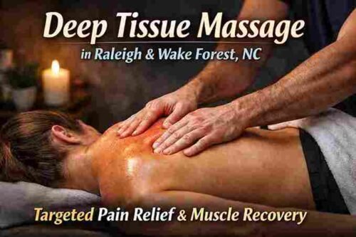 Deep Tissue Massage in Raleigh & Wake Forest, NC