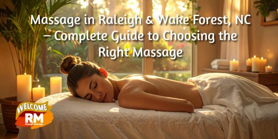 massage in Raleigh or Wake Forest, NC