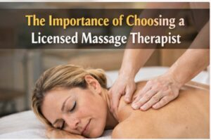 Choice of a Licensed Massage Therapist Is Significant